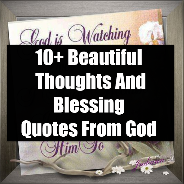10+ Beautiful Thoughts And Blessing Quotes From God