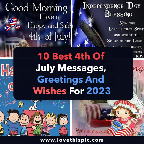 10 Best 4th Of July Messages, Greetings And Wishes For 2023
