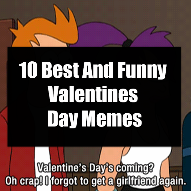 10 Best And Funny Valentines Day Memes