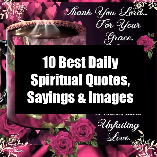 10 Best Daily Spiritual Quotes, Sayings & Images