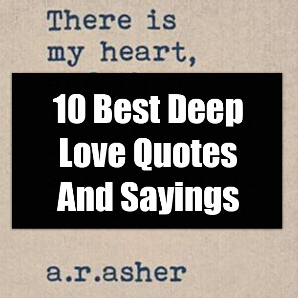 10 Best Deep Love Quotes And Sayings
