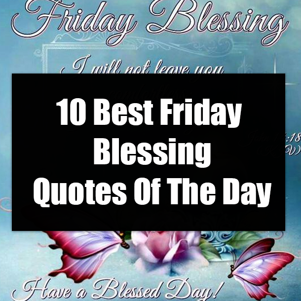 10 Best Friday Blessing Quotes Of The Day