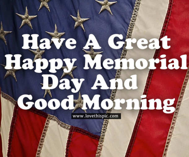 10 Best Good Morning Memorial Day Quotes, Sayings & Images - picture 10