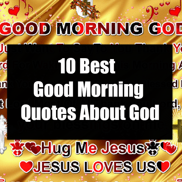 10 Best Good Morning Quotes About God