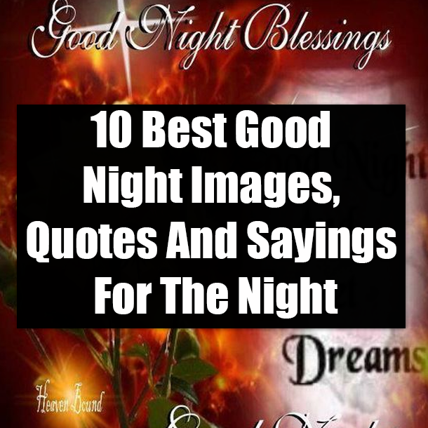10 Best Good Night Images, Quotes And Sayings For The Night