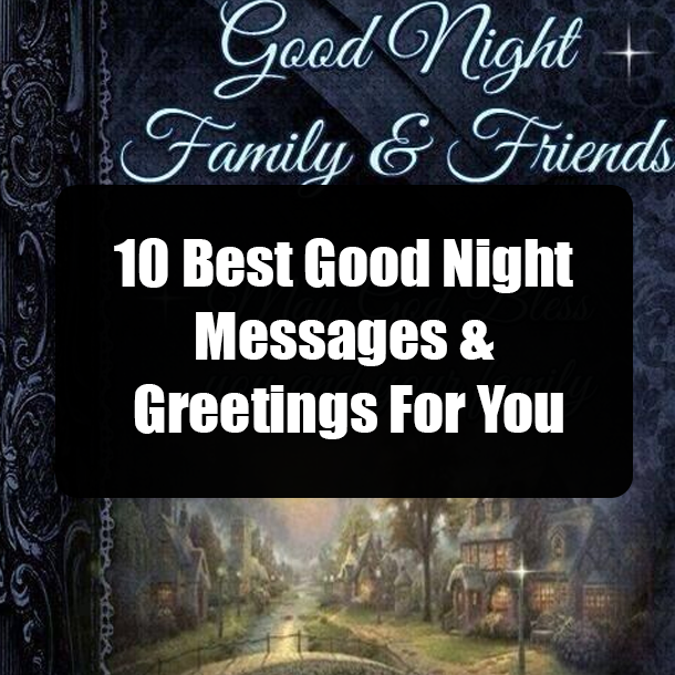 10 Best Good Night Messages & Greetings For You