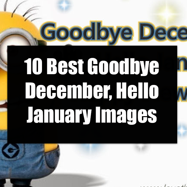10 Best Goodbye December, Hello January Images