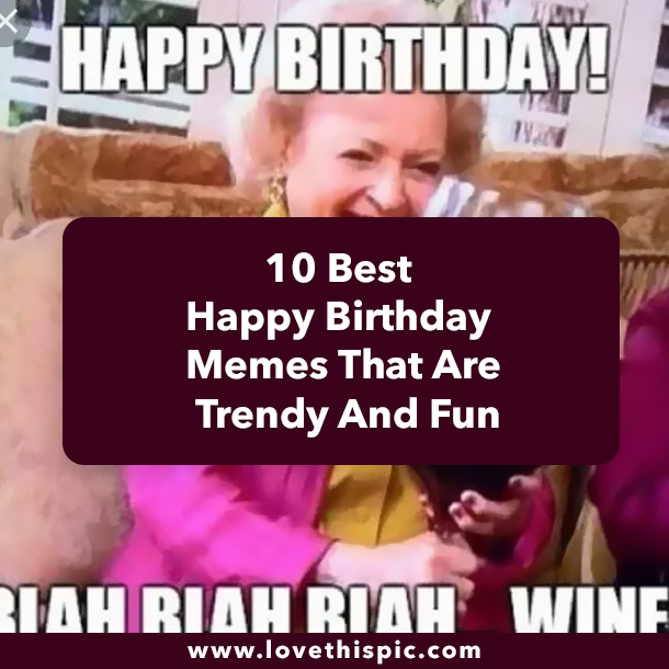10 Best Happy Birthday Memes That Are Trendy And Fun