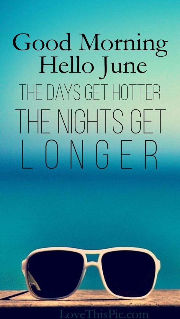 10 Best Happy First Day Of June Quotes And Sayings - picture 10