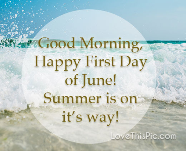 10 Best Happy First Day Of June Quotes And Sayings - picture 11