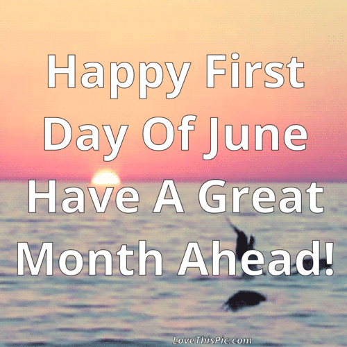 10 Best Happy First Day Of June Quotes And Sayings - picture 7