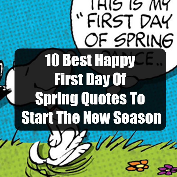 10 Best Happy First Day Of Spring Quotes To Start The New Season