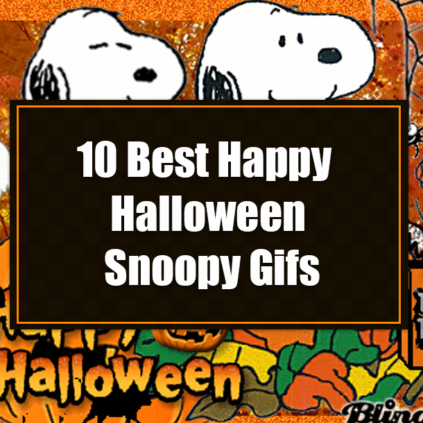 10 Best Happy Halloween Snoopy Gifs