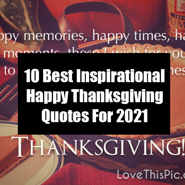 10 Best Inspirational Happy Thanksgiving Quotes For 2021