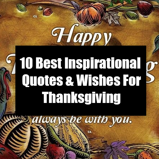 10 Best Inspirational Quotes & Wishes For Thanksgiving