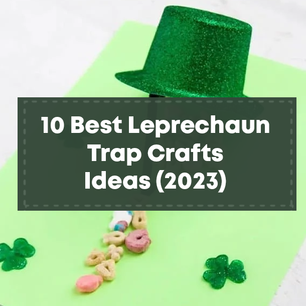 10 Best Leprechaun Trap Crafts Ideas (2023)
