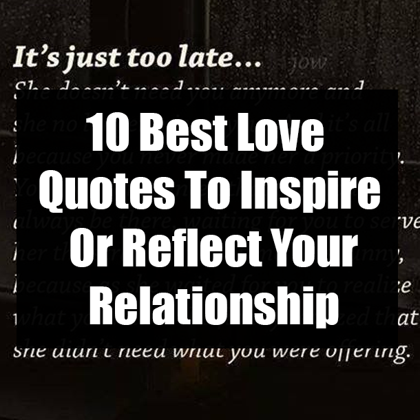 10 Best Love Quotes To Inspire Or Reflect Your Relationship