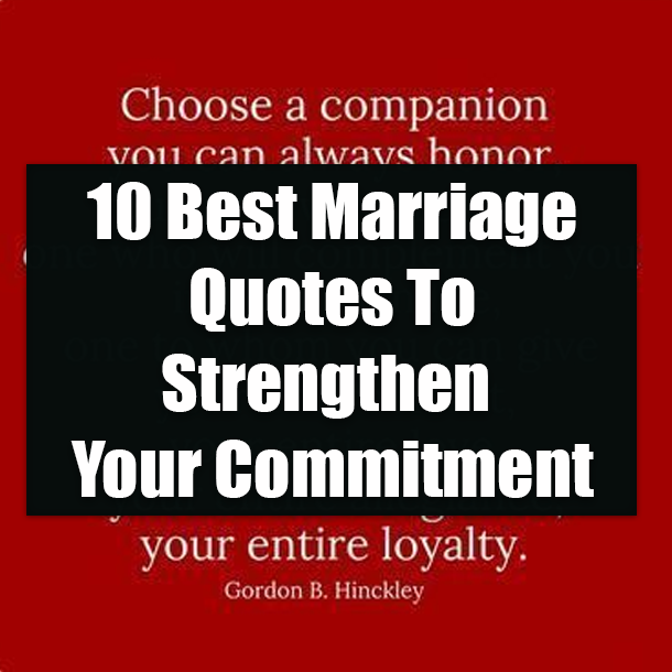 10 Best Marriage Quotes To Strengthen Your Commitment