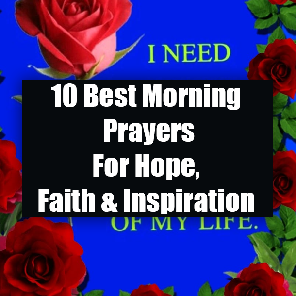 10 Best Morning Prayers For Hope, Faith & Inspiration