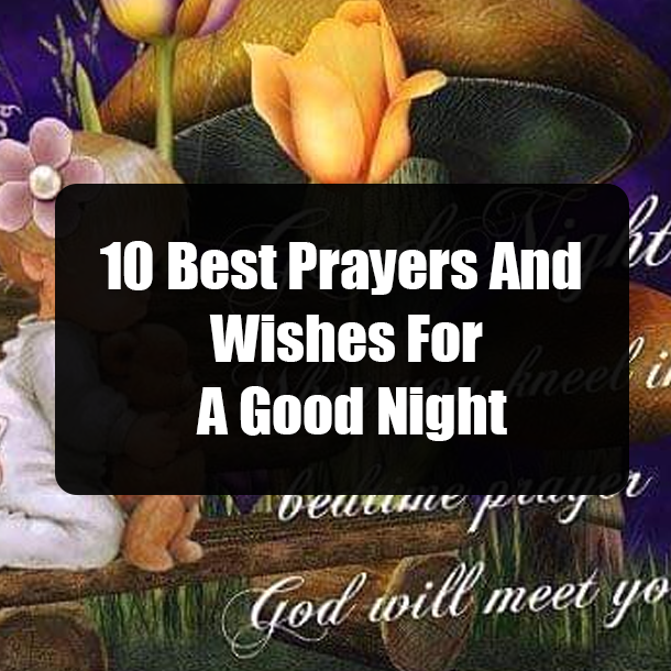 10 Best Prayers And Wishes For A Good Night