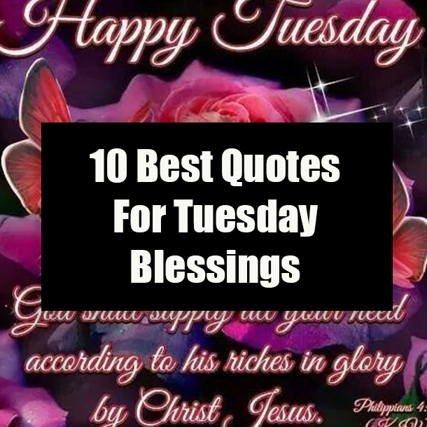 10 Best Quotes For Tuesday Blessings