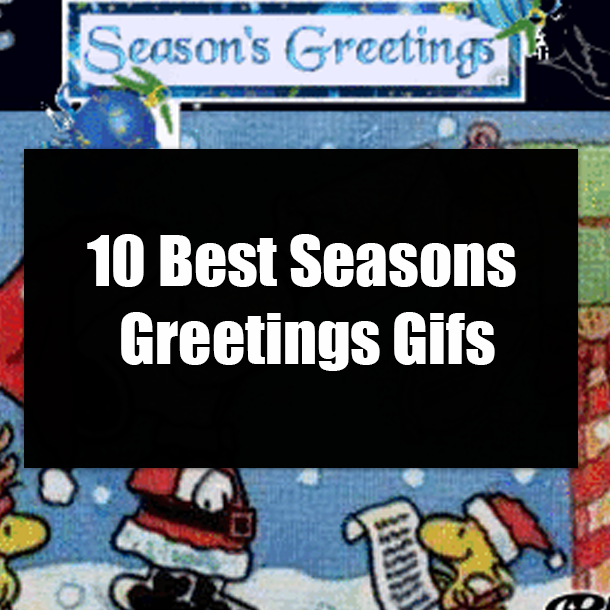 10 Best Seasons Greetings Gifs