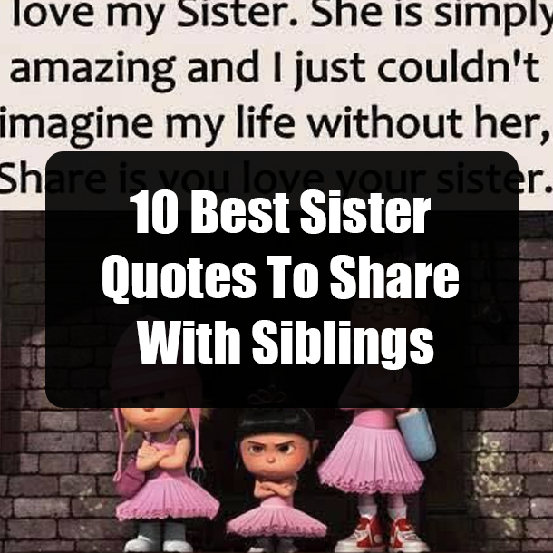 10 Best Sister Quotes To Share With Siblings