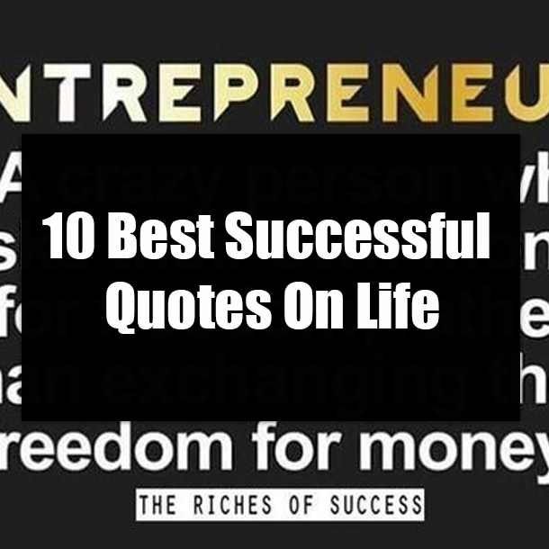 10 Best Successful Quotes On Life