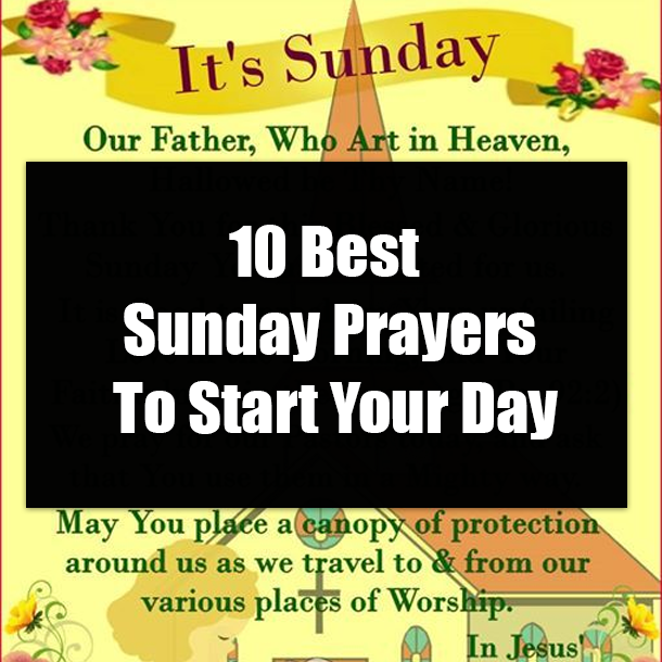 10 Best Sunday Prayers To Start Your Day