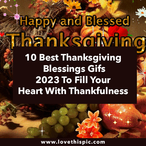 10 Best Thanksgiving Blessings Gifs 2023 To Fill Your Heart With Thankfulness
