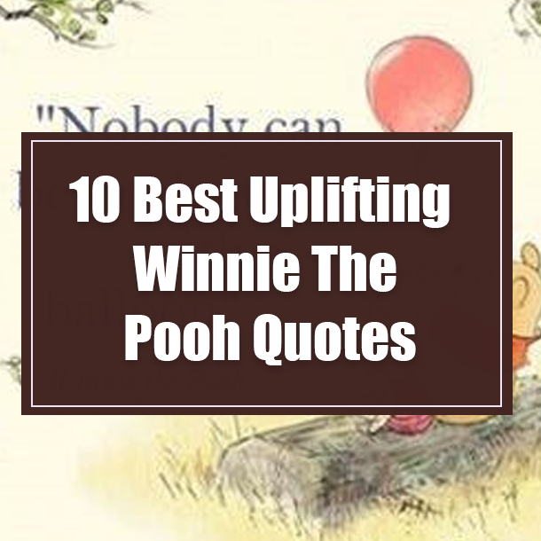 10 Best Uplifting Winnie The Pooh Quotes