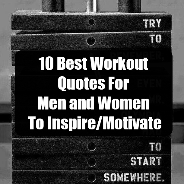 10 Best Workout Quotes For Men and Women To Inspire/Motivate