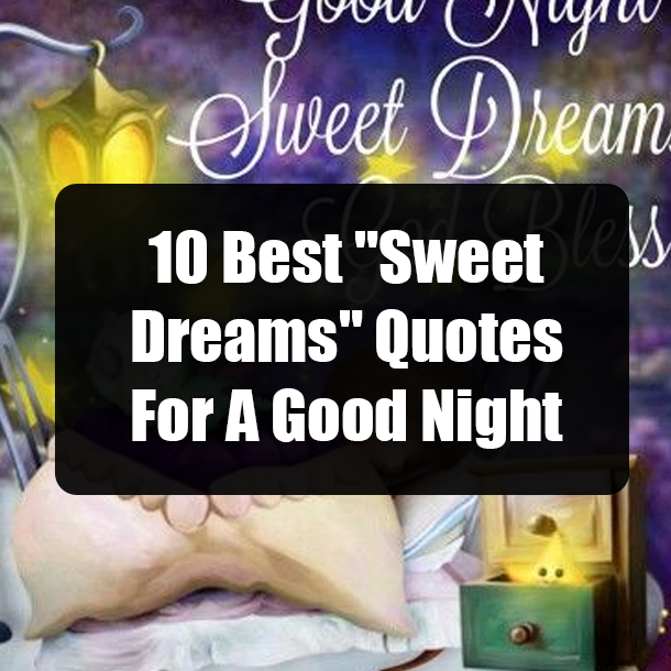 10 Best "Sweet Dreams" Quotes For A Good Night