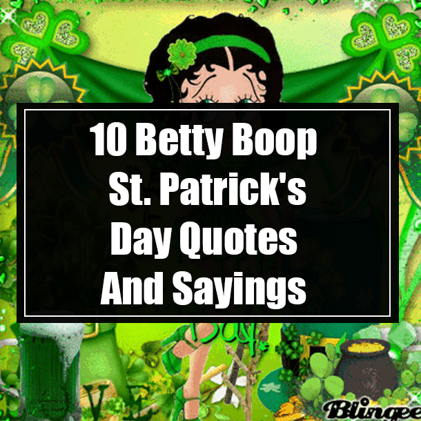 10 Betty Boop St. Patrick's Day Quotes And Sayings