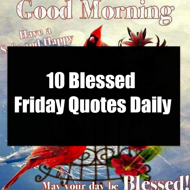 10 Blessed Friday Quotes Daily