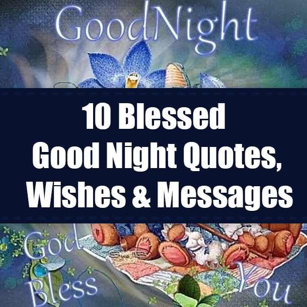 10 Blessed Good Night Quotes, Wishes & Messages