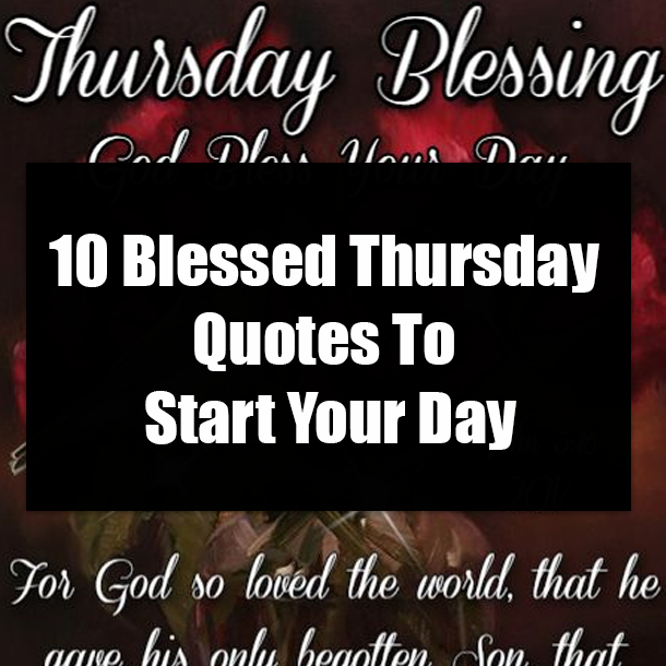10 Blessed Thursday Quotes To Start Your Day
