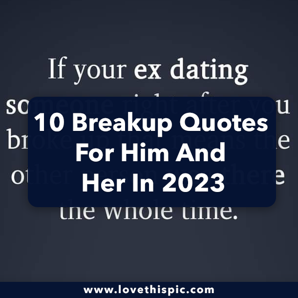 10 Breakup Quotes For Him And Her In 2023