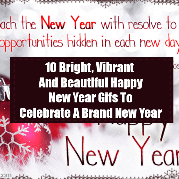 10 Bright, Vibrant And Beautiful Happy New Year Gifs To Celebrate A Brand New Year