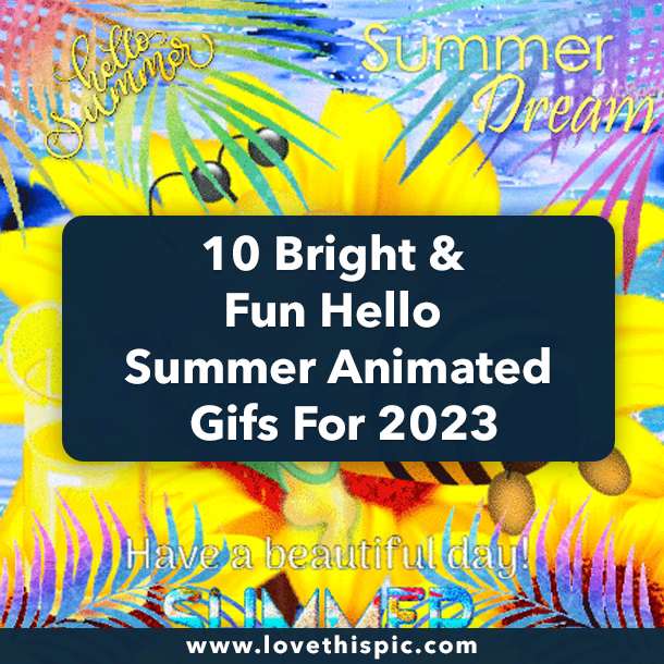 10 Bright & Fun Hello Summer Animated Gifs For 2023