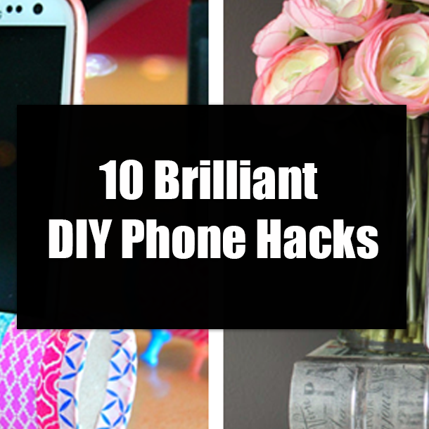 10 Brilliant DIY Phone Hacks