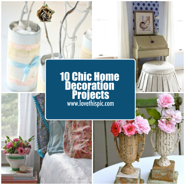 10 Chic Home Decoration Projects