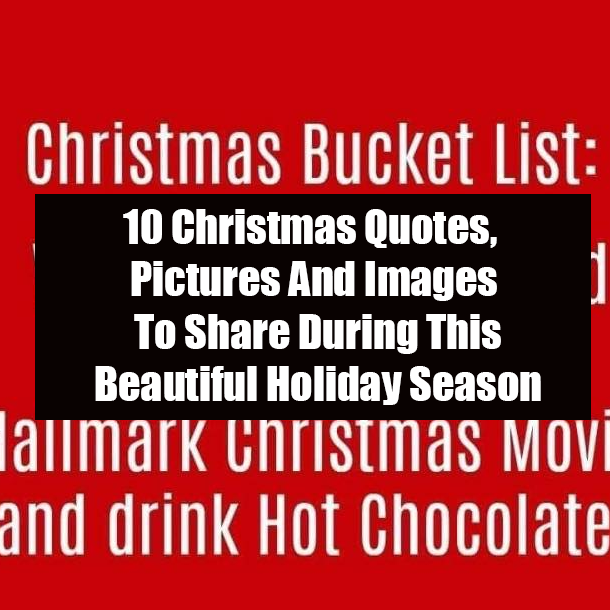 10 Christmas Quotes, Pictures And Images To Share During This Beautiful Holiday Season