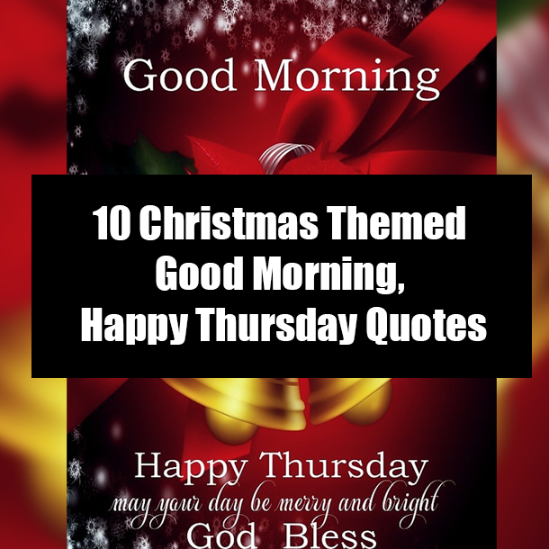 10 Christmas Themed Good Morning, Happy Thursday Quotes