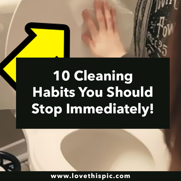 10 Cleaning Habits You Should Stop Immediately!