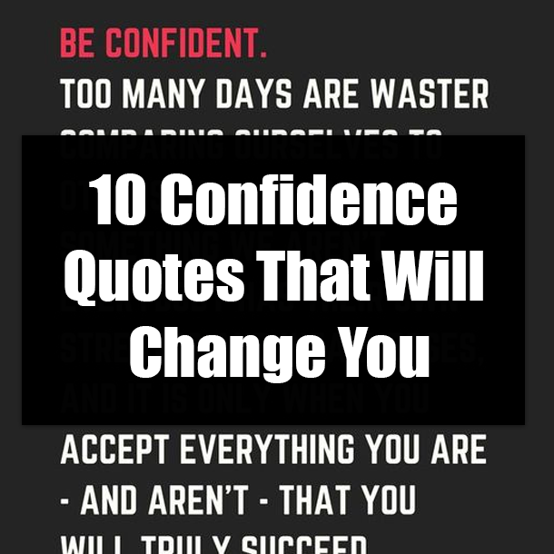 10 Confidence Quotes That Will Change You