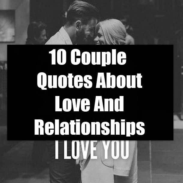 10 Couple Quotes About Love And Relationships