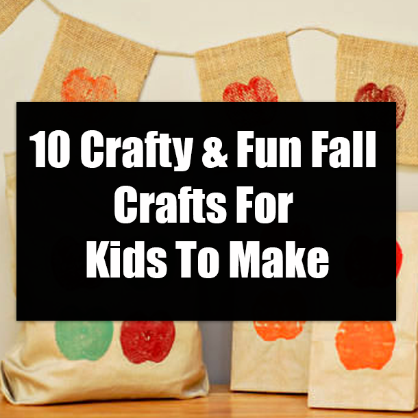10 Crafty & Fun Fall Crafts For Kids To Make