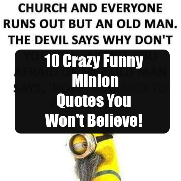 10 Crazy Funny Minion Quotes You Won't Believe!