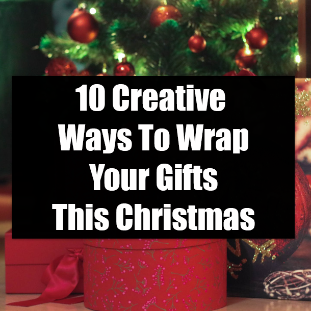 10 Creative Ways To Wrap Your Gifts This Christmas